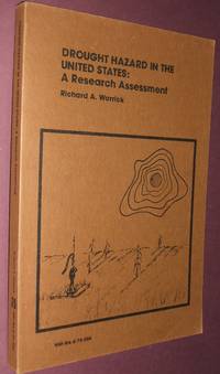 Drought Hazard in the United States: a Research Assessment by Warrick Richard A - 1975