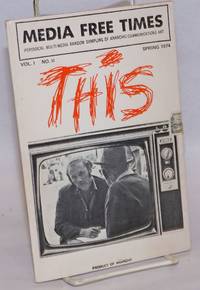 image of Media free times. Periodical multi-media random sampling of anarchic communications art. Vol. 2 no. 1 (Spring 1974)