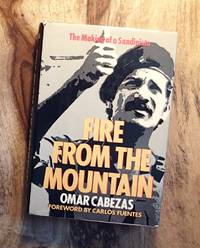 FIRE FROM THE MOUNTAIN : The Making of a Sandinista