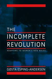 The Incomplete Revolution: Adapting to Women's New Roles