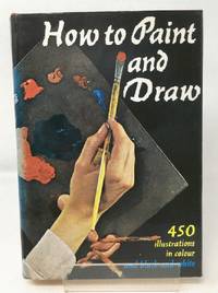 How to Paint and Draw by Bodo W. Jaxtheimer - 1974-01-01