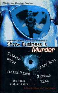 Mystery Writers of America Presents SHOW BUSINESS IS MURDER. de [Anthology, signed] Lutz, John, Gary Phillips, Parnell Hall and Steve Hockensmith, signed. Kaminsky, Stuart M., editor - (2004.)