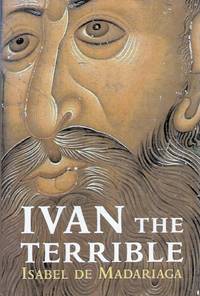 Ivan the Terrible by De Madariaga, Isabel - 2005