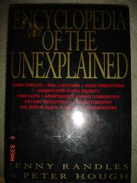 Encyclopedia of the Unexplained; Crop Circles, Ball Lightning, Alien Abductions, Unidentified...