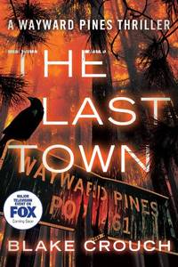 The Last Town: 3 (Wayward Pines)