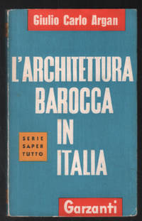 l&#039;architettura barocca in Italia by Giulio Carlo Argan - 1957