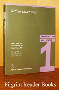 Retinal Detachment. Ophthalmology Monographs 1. by Hilton, George F., Edward B. McLean and Elaine L. Chuang - 1989