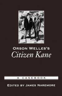 Orson Welles&#39;s Citizen Kane: A Casebook (Casebooks In Criticism) - 