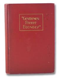 Gentlemen Prefer Blondes; The Illuminating Diary of a Professional Lady, Intimately Illustrated by Loos, Anita - 1925