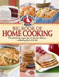 Gooseberry Patch Big Book of Home Cooking : Favorite Family Recipes, Tips and Ideas for...