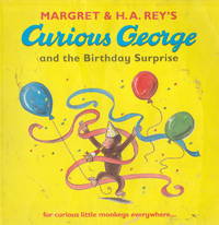 MARGARET & H.A. REY'S Curious George and the Birthday Surprise