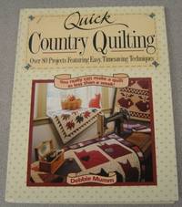Quick Country Quilting: Over 80 Projects Featuring Easy Timesaving Techniques