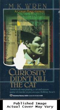 Curiosity Didn&#039;t Kill the Cat (A Conan Flagg Mystery) by M. K. Wren - 1988-02-12 Cover Creased, Cover 