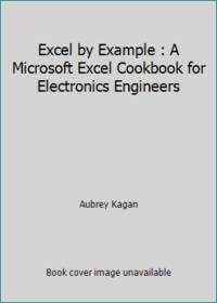 Excel by Example : A Microsoft Excel Cookbook for Electronics Engineers