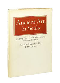 Ancient Art in Seals: Essays by Pierre Amiet, Nimet Ozguc, and John Boardman by Porada, Edith, ed - 1980