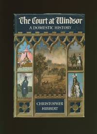 image of The Court at Windsor; A Domestic History