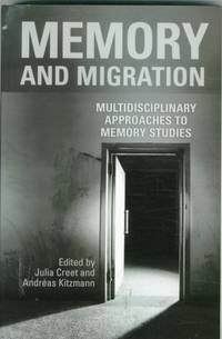 Memory and Migration : Multidisciplinary Approaches to Memory Studies