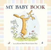 Guess How Much I Love You: My Baby Book by Sam McBratney - 2014-06-02