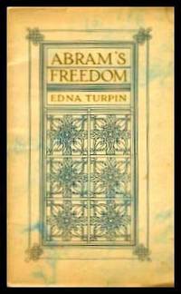 ABRAM&#039;S FREEDOM by Turpin, Edna - 1913