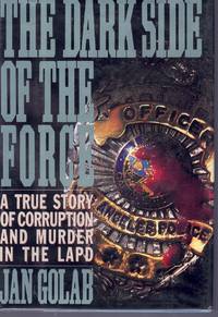 cover of THE DARK SIDE OF THE FORCE A True Story of Corruption and Murder in the Lapd
