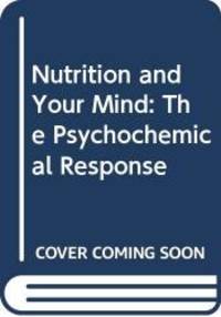 image of Nutrition and Your Mind: The Psychochemical Response