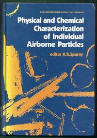 Physical and Chemical Characterization of Individual Airborne Particles by K.R. (editor) Spurney - Hardcover - from Gail's Books (SKU: BC1126)