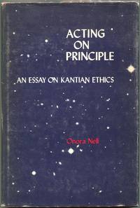 image of Acting on Principle; An Essay on Kantian Ethics