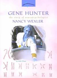 Gene Hunter : The Story of Neuropsychologist Nancy Wexler