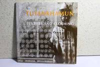 image of Tutankamun: Textiles and Clothing in the Egyptian Museum, Cairo