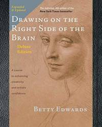 Drawing on the Right Side of the Brain: The Deluxe Edition by Betty Edwards - 2012-01-03