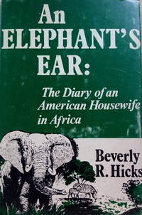 image of An Elephant's Ear: The Diary of an American Housewife in Africa