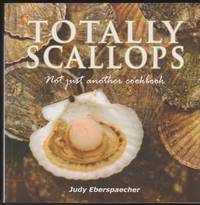 image of Totally Scallops: Not Just Another Cookbook