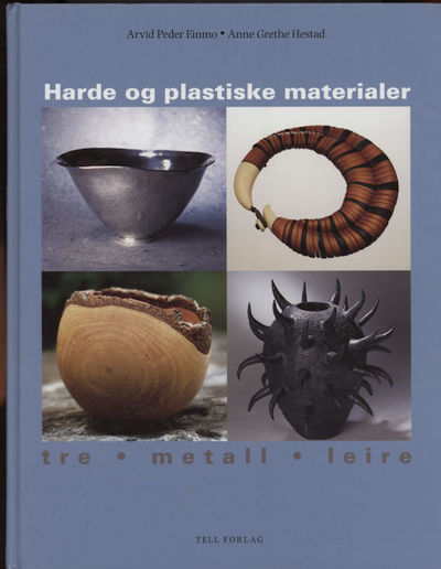 Harde og plastiske materialer - tre, metall, leire