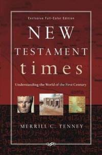 New Testament Times : Understanding the World of the First Century