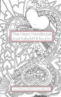 The Heart Handbook...your guide to getting back to the basics of love