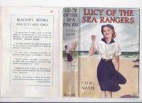 Lucy of the Sea Rangers -by F O H Nash ( UK Edition, Circa 1945, in Dustjacket )