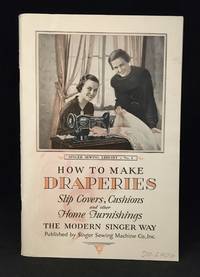 image of How to Make Draperies the Modern Singer Way (Publisher series: Singer Sewing Library--How to Make Draperies, Slip Covers, Cushions, and Other Home Furnishings; Singer Sewing Library.)