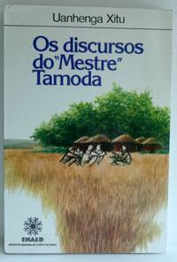 OS DISCURSOS DO &quot;MESTRE&quot; TAMODA by Xitu, Uanhenga (Agostinho Mendes De Carvalho) - 1984