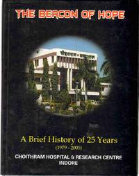 cover of OUR BEACON OF HOPE A Brief History of 25 Years of Choithram Hospital & Research Centre (1979-2005)