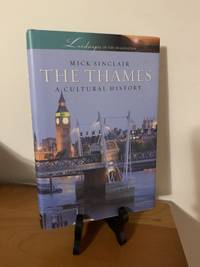 The Thames A Cultural History (Landscapes of the Imagination)