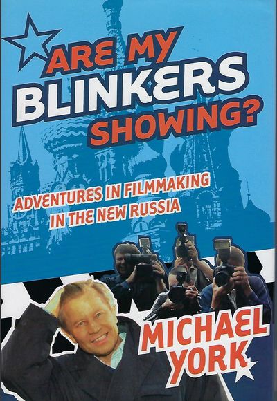 ARE MY BLINKERS SHOWING?: ADVENTURES IN FILMAKING IN THE NEW RUSSIA