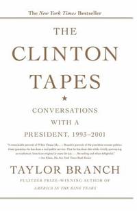 The Clinton Tapes: Conversations with a President, 1993-2001