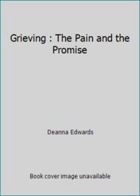 Grieving : The Pain and the Promise