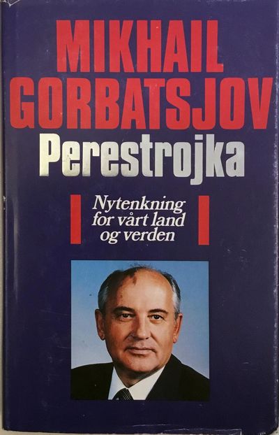 Perestrojka. Nytenkning for vårt land og verden.…