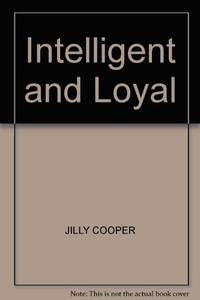 Intelligent and Loyal