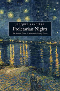 Proletarian Nights: The Workers' Dream in Nineteenth-century France