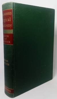 Callander&#039;s Surgical Anatomy by Anson, B J & Maddock, W G - 1952