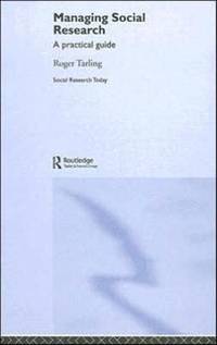 Managing Social Research: A Practical Guide