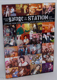 cover of From the garage to the station; stories from the gateshead music collective 1980-1988