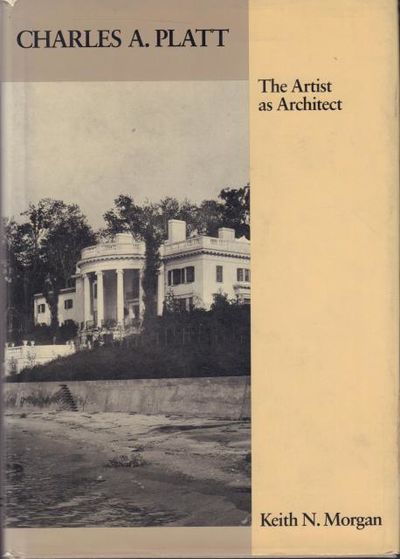 Charles A. Platt. The Artist as Architect.